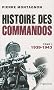 Histoire des commandos : Tome 1, 1939-1943
