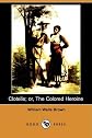Clotelle; or, The Colored Heroine (Dodo Press)