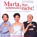 Maria,Ihm Schmeckt'S Nicht