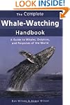 The Complete Whale-Watching Handbook:...