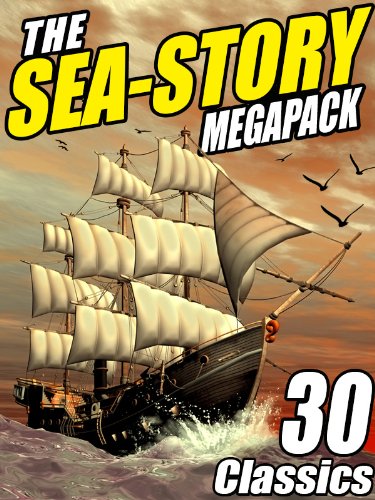 the sea story megapack 30 classic nautical works