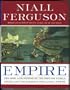 Empire The Rise and Demise of the British World Order and the Lessons for Global Powers