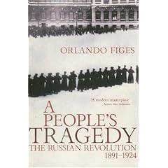 A People's Tragedy: Russian Revolution, 1891-1924