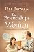 The Friendships of Women: The Beauty and Power of God's Plan for Us (Dee Brestin's Series)
