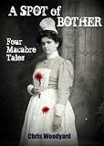 A Spot of Bother: Four Macabre Tales 51CyUmm1kWL. SL160 A Spot of Bother: Four Macabre Tales