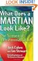 What Does a Martian Look Like? The Science of Extraterrestrial Life