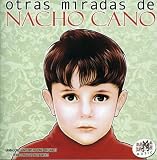 Otras Miradas De Nacho Cano