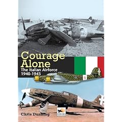Courage Alone: The Italian Air Force 1940-1943