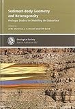 Sediment-body geometry and heterogeneity : analogue studies for modelling the subsurface
