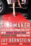 Starmaker: Life as a Hollywood Publicist with Farrah, the Rat Pack and 600 More Stars Who Fired Me