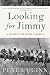 Looking for Jimmy: A Search for Irish America