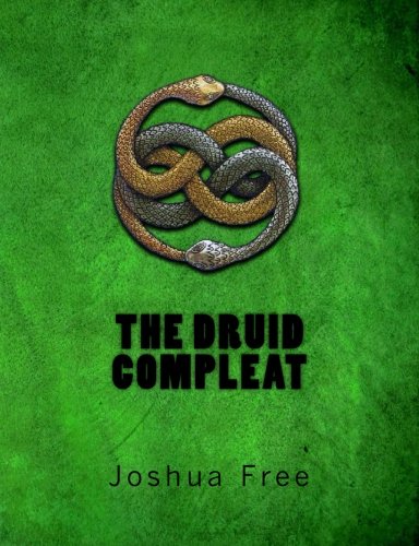 The Druid Compleat: Self-Initiation Into the Druidic Tradition