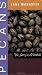 Pecans: The Story in a Nutshell (Grover E. Murray Studies in the American Southwest)