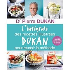L'int�grale des recettes illustr�es Dukan pour r�ussir la m�thode