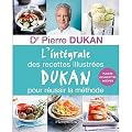 L'int�grale des recettes illustr�es Dukan pour r�ussir la m�thode