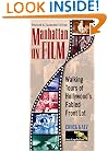 Manhattan on Film Updated Edition : Walking Tours of Hollywood's Fabled Front Lot