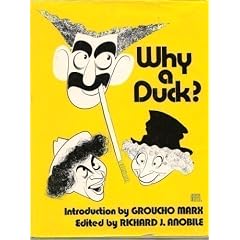 Why A Duck (Visual And Verbal Gems From The Marx Brothers Movies)