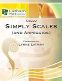 Simply Scales (and Arpeggios) - Cello Book
