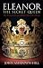 Eleanor, the Secret Queen: The Woman Who Put Richard III on the Throne