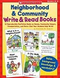 Neighborhood & Community Write & Read Books: 15 Reproducible Nonfiction Books on Homes, Community Helpers, Transportation, and More-That Your Students Help Write!
