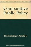 Comparative public policy : the politics of social choice in Europe and America