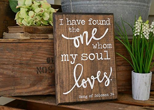 I have found the one whom my soul loves, song of solomon, vintage home decor piece 7" x 10", Dark walnut stained white font, wall art bible verse, wall plaque, decorative plaque