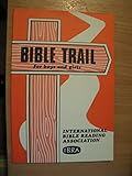 Bible trail : for boys and girls
