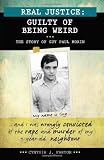 Real Justice: Guilty of Being Weird: The story of Guy Paul Morin (Lorimer Real Justice)