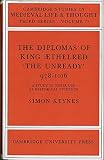 The diplomas of King Aethelred 'the Unready', 978-1016 : a study in the use as historical evidence