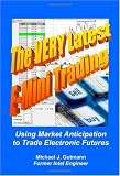 Michael J Gutmann. The Very Latest E-Mini Trading: Using Market Anticipation to Trade Electronic Futures.