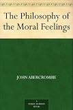 The Philosophy of the Moral Feelings