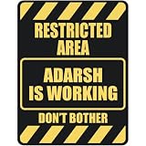 " RESTRICTED AREA ADARSH IS WORKING " PARKING SIGN