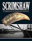 Scrimshaw: A Complete Illustrated Manual