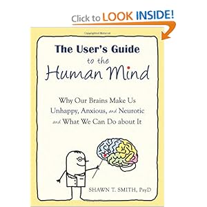 The User's Guide to the Human Mind - Shawn Smith PsyD