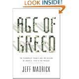 Age of Greed: The Triumph of Finance and the Decline of America, 1970 to the Present by Jeffrey G. Madrick