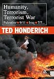 Humanity, Terrorism, Terrorist War: Palestine, 9-11, Iraq, 7-7