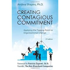 Creating Contagious Commitment: Applying the Tipping Point to Organizational Change, 2nd Edition