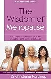 The wisdom of menopause : the complete guide to physical and emotional health during the change