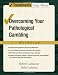 Overcoming Your Pathological Gambling: Workbook (Treatments That Work)