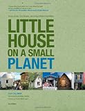Little House on a Small Planet, 2nd: Simple Homes, Cozy Retreats, and Energy Efficient Possibilities