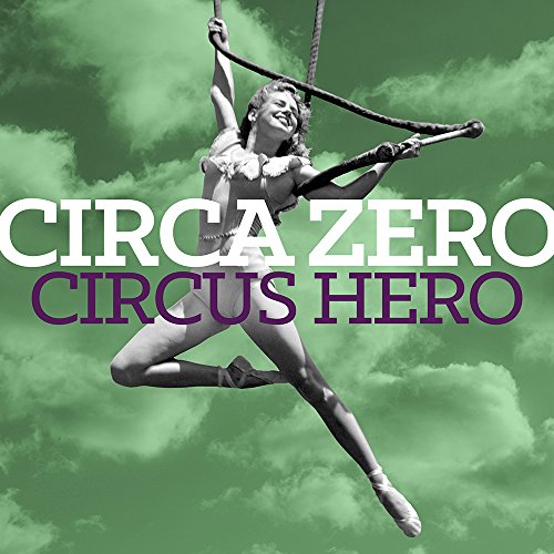 Circa Zero - Circus Hero - Zortam Music