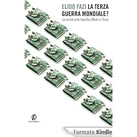 La Terza guerra mondiale? La verità sulle banche, Monti e l'Euro (One Euro)