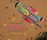 A Kite's Eye View: India: Between Earth and Sky