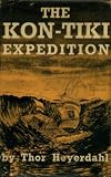THE KON-TIKI EXPEDITION: By Raft Across the South Seas