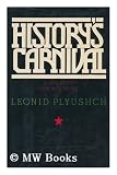 HISTORYS CARNIVAL: A DISSIDENTS AUTOBIOGRAPHY