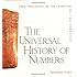 The Universal History of Numbers: From Prehistory to the Invention of the Computer