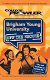 Brigham Young University - College Prowler Guide (College Prowler: Brigham Young University Off the Record)