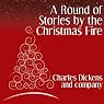 A Round of Stories by the Christmas Fire | Charles Dickens,Elizabeth Gaskell