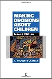 Making Decisions about Children: Psychological Questions and Answers (Understanding Children's Worlds)