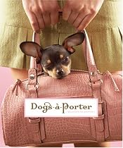 Dogs - a - Porter (Doggies in Bags)